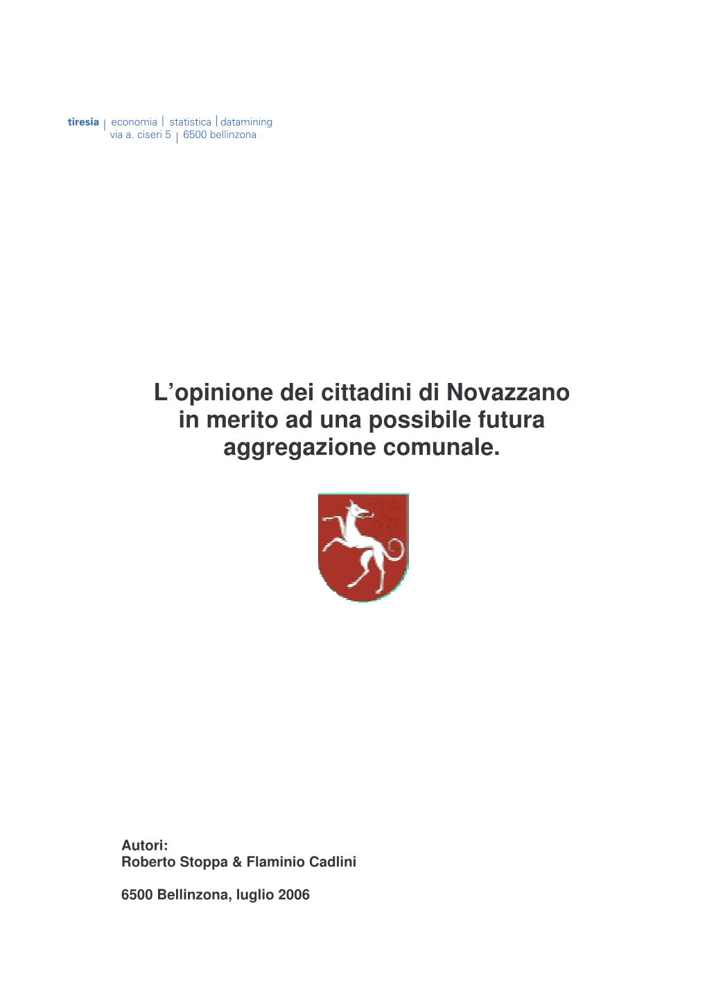 L'opinione Dei Cittadini Di Novazzano in Merito Ad Una Possibile Futura Aggregazione Comunale