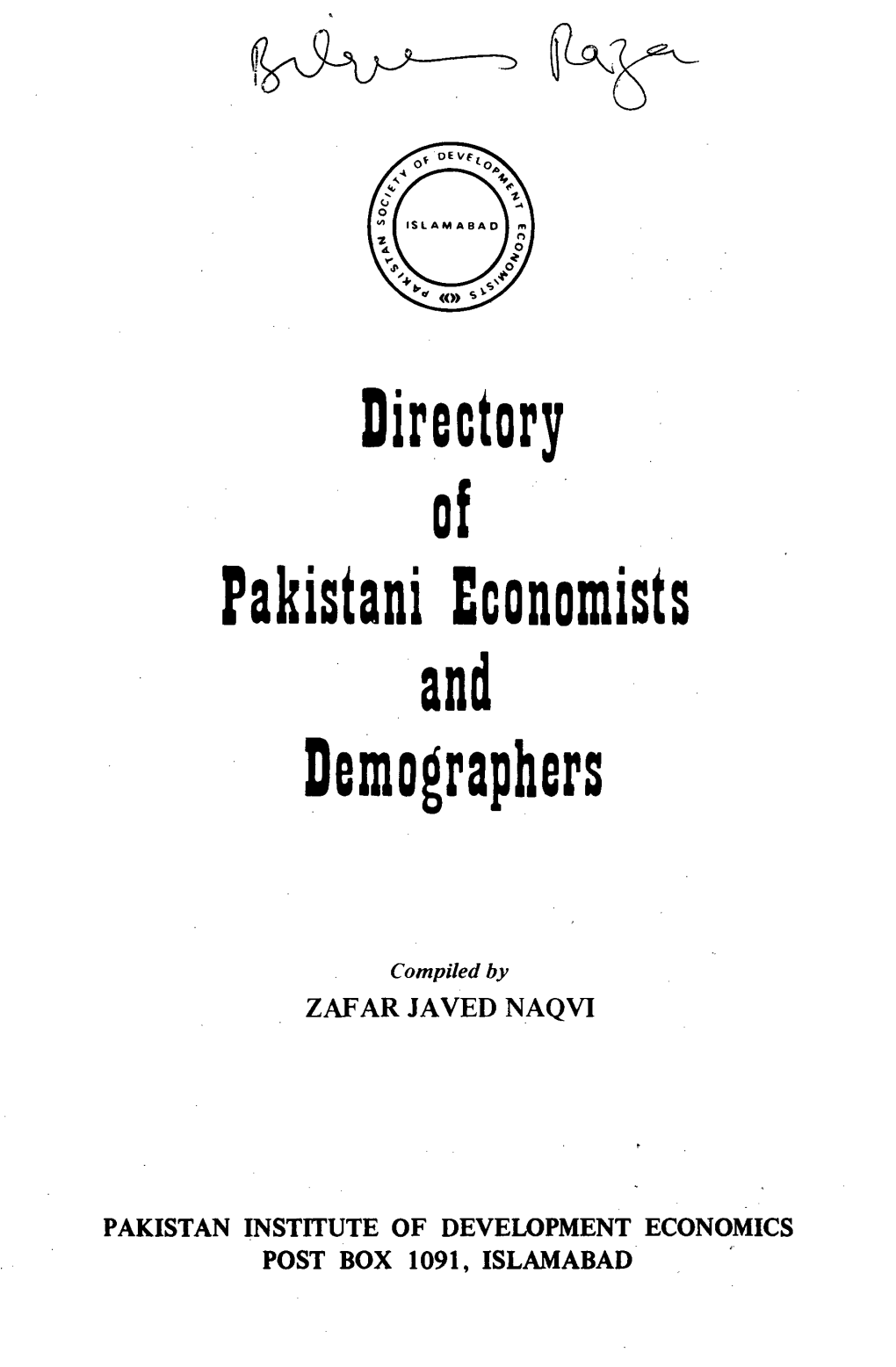 Directory of Pakistani Economists .And Demographers by the Society Should Go a Long Way in Promoting Contacts Between Members of the Economic Profession in Pakistan
