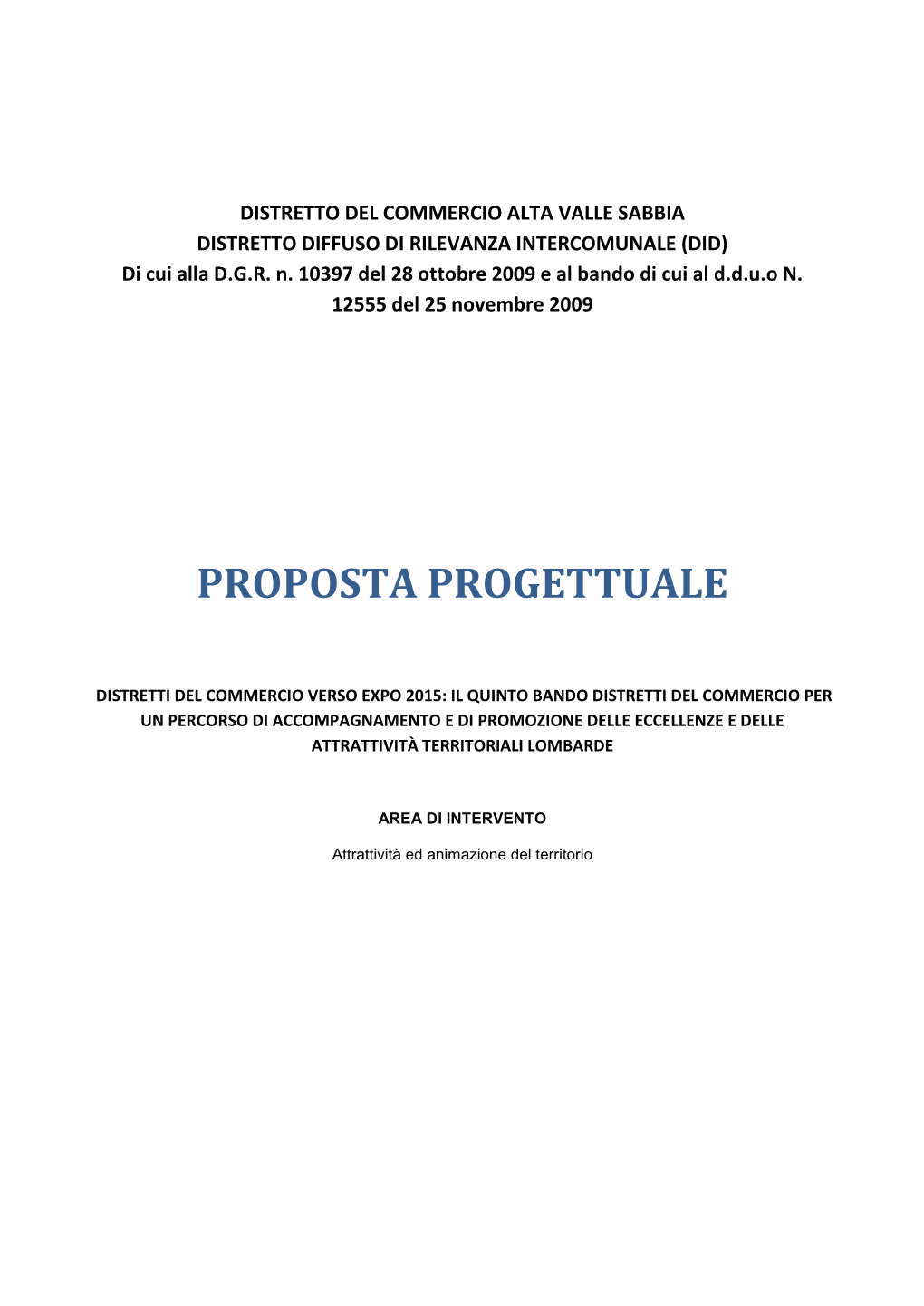 DISTRETTO DEL COMMERCIO ALTA VALLE SABBIA DISTRETTO DIFFUSO DI RILEVANZA INTERCOMUNALE (DID) Di Cui Alla D.G.R