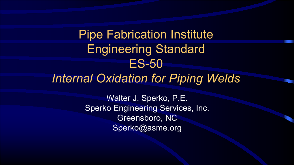 Pipe Fabrication Institute Engineering Standard ES-50 Internal Oxidation for Piping Welds