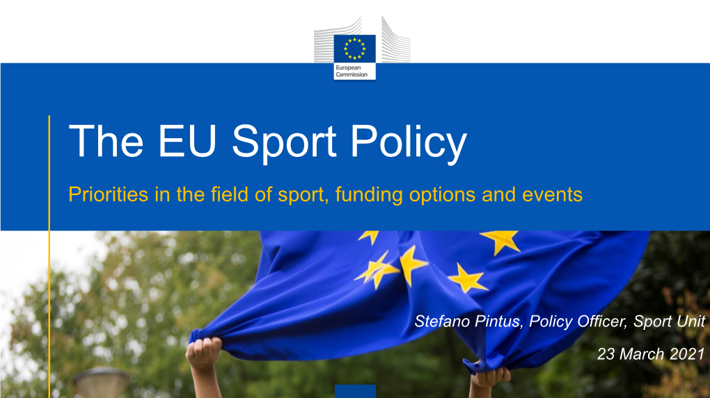 The EU Sport Policy Priorities in the Field of Sport, Funding Options and Events