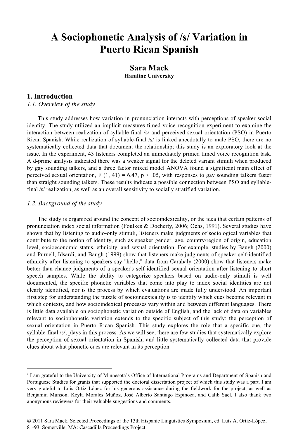 A Sociophonetic Analysis of /S/ Variation in Puerto Rican Spanish * Sara Mack Hamline University