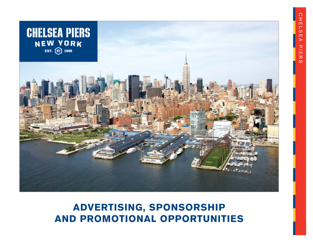 ADVERTISING, SPONSORSHIP and PROMOTIONAL OPPORTUNITIES CHELSEA PIERS I 1 2 37 11 25 26 38 39 40 3 – 4 5 – 10 27 – 28 27 12 – 24 29 – 36