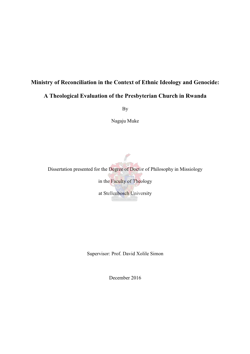 Ministry of Reconciliation in the Context of Ethnic Ideology and Genocide: a Theological Evaluation of the Presbyterian Church I