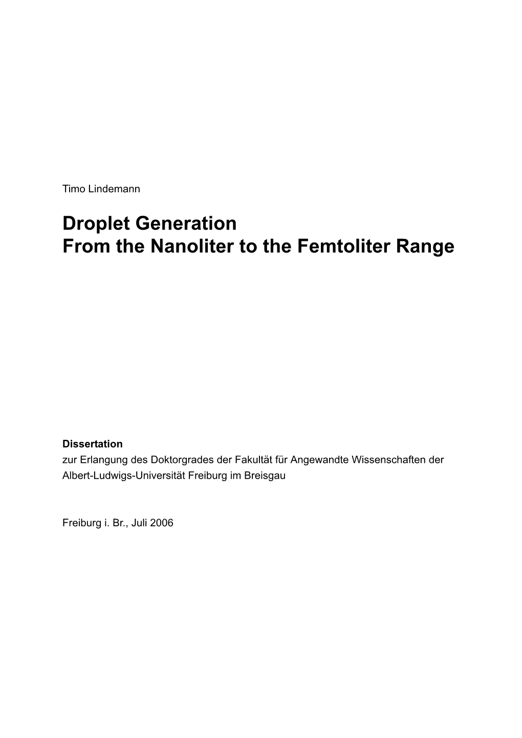 Droplet Generation from the Nanoliter to the Femtoliter Range