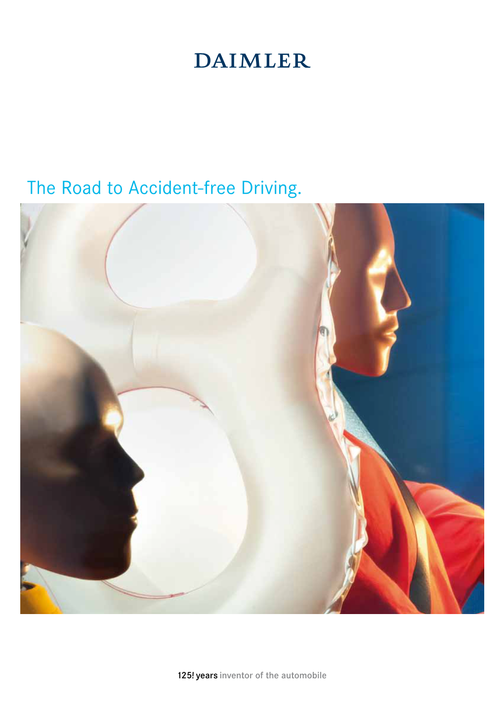The Road to Accident-Free Driving. We Invented the Car and the Truck and Are Passionate About Their Future