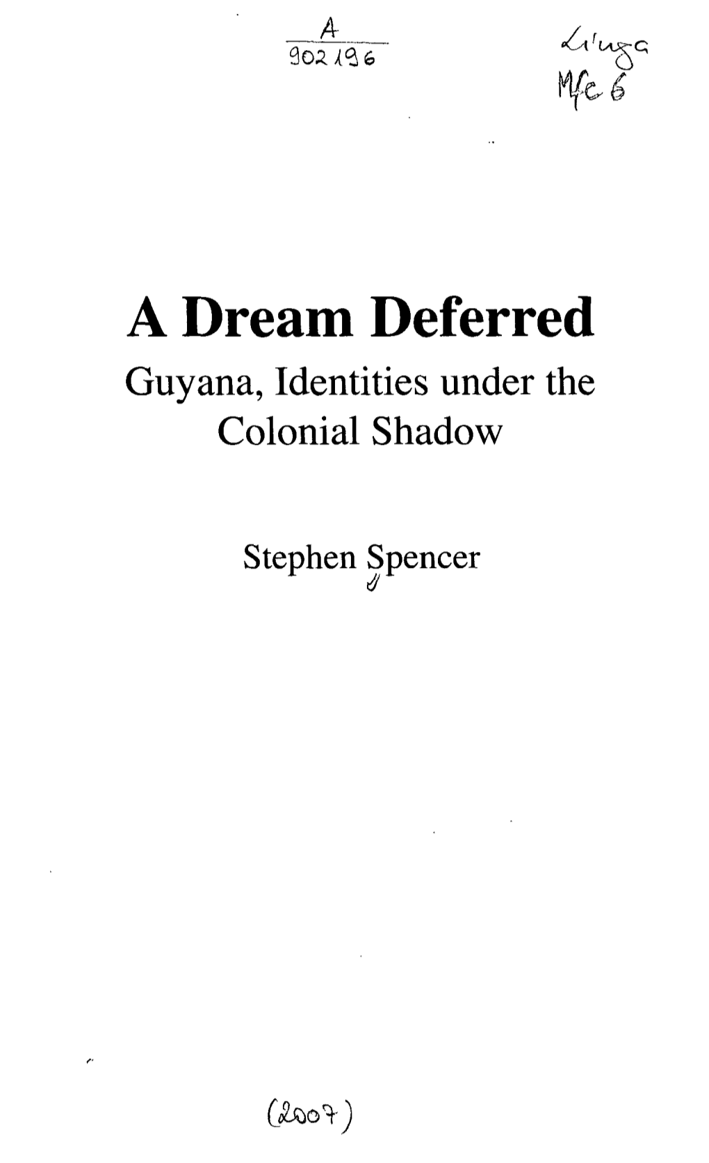 A Dream Deferred Guyana, Identities Under the Colonial Shadow