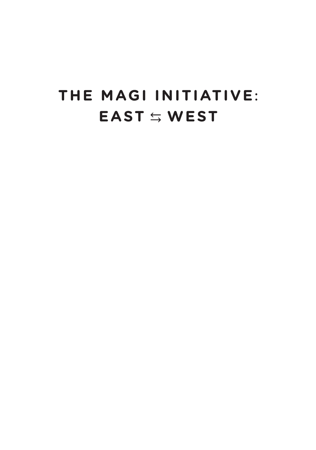 The Magi Initiative: East West