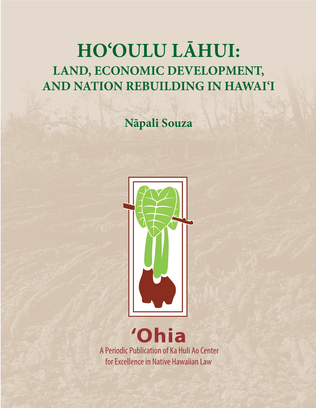 Ho'oulu Lāhui: Land, Economic Development, and Nation Rebuilding in Hawai'i