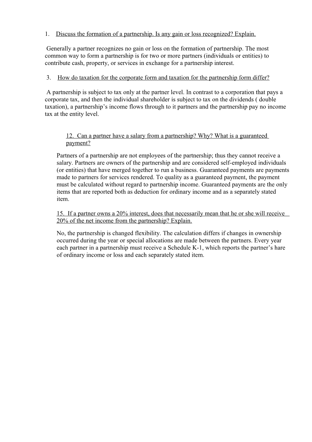 1. Discuss the Formation of a Partnership. Is Any Gain Or Loss Recognized? Explain