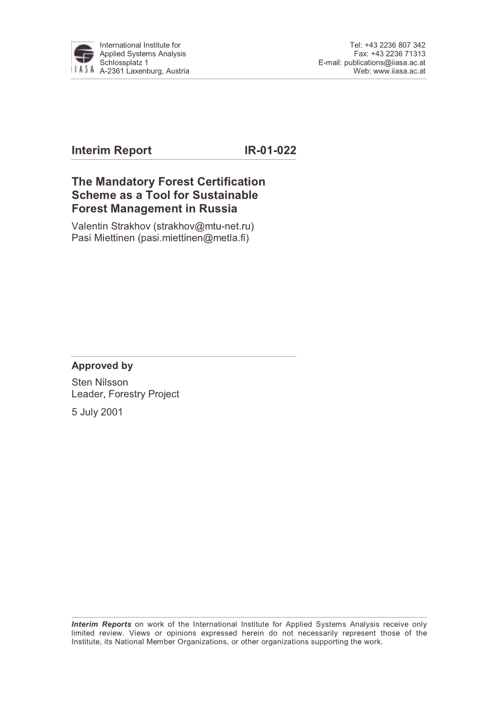 Interim Report IR-01-022 the Mandatory Forest Certification Scheme As a Tool for Sustainable Forest Management in Russia