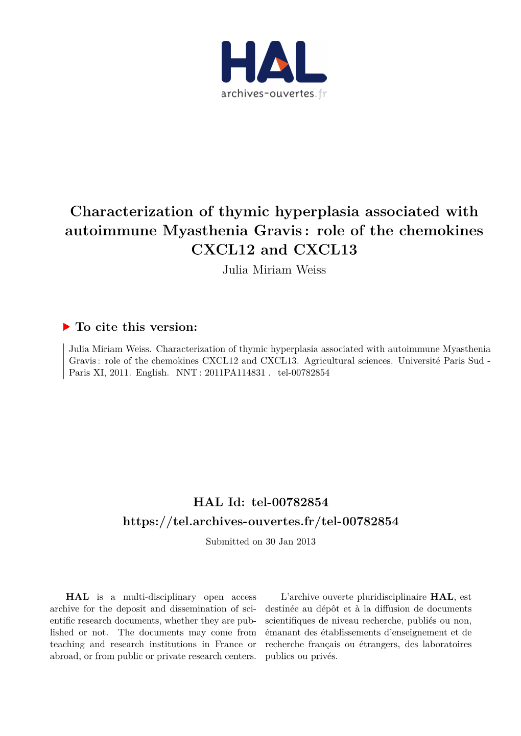 Characterization of Thymic Hyperplasia Associated with Autoimmune Myasthenia Gravis : Role of the Chemokines CXCL12 and CXCL13 Julia Miriam Weiss