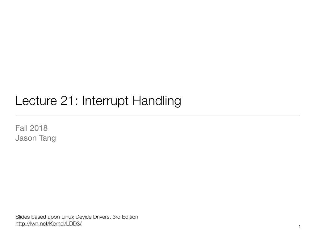 Lecture 21: Interrupt Handling