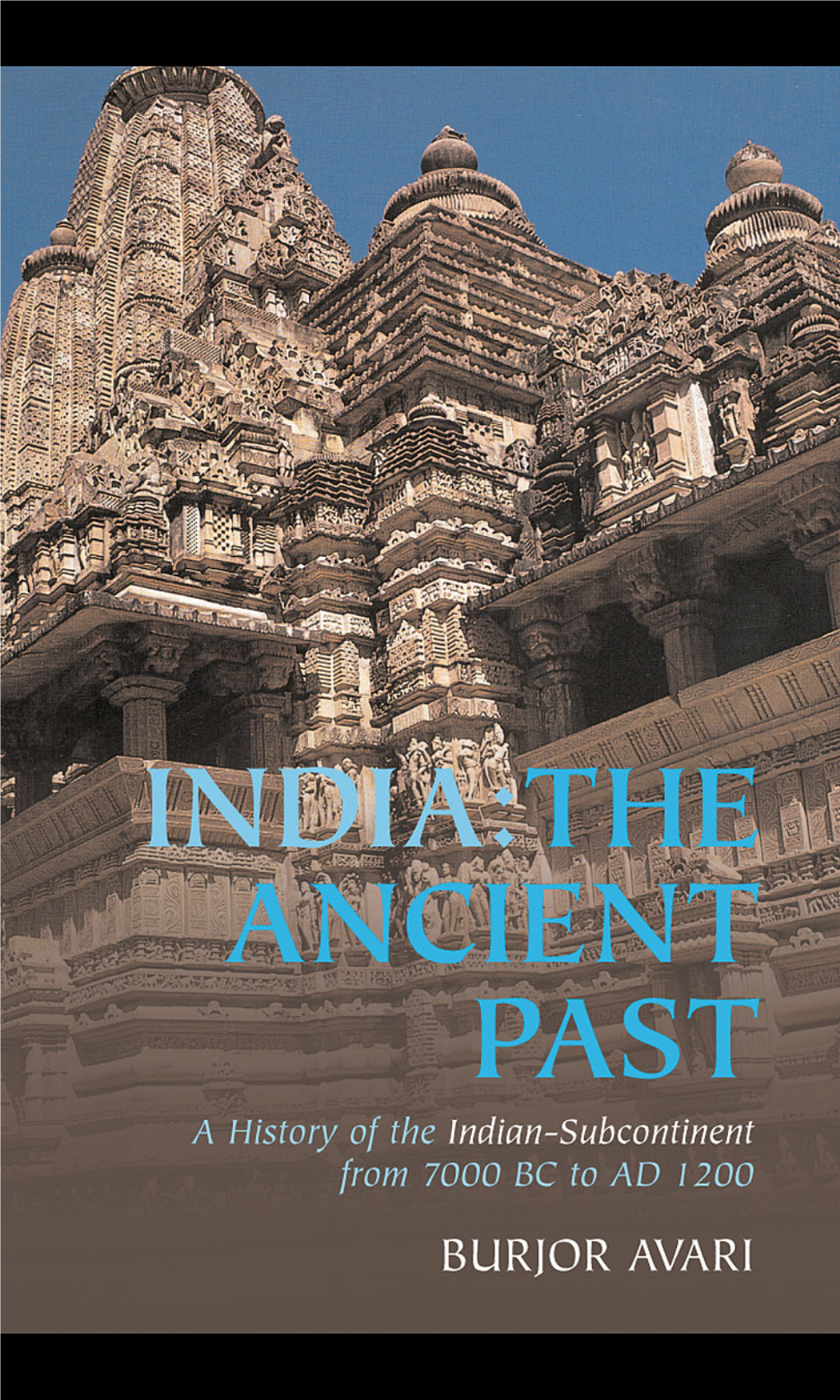 India: the Ancient Past: a History of the Indian Sub-Continent from C. 7000 Bc to Ad 1200
