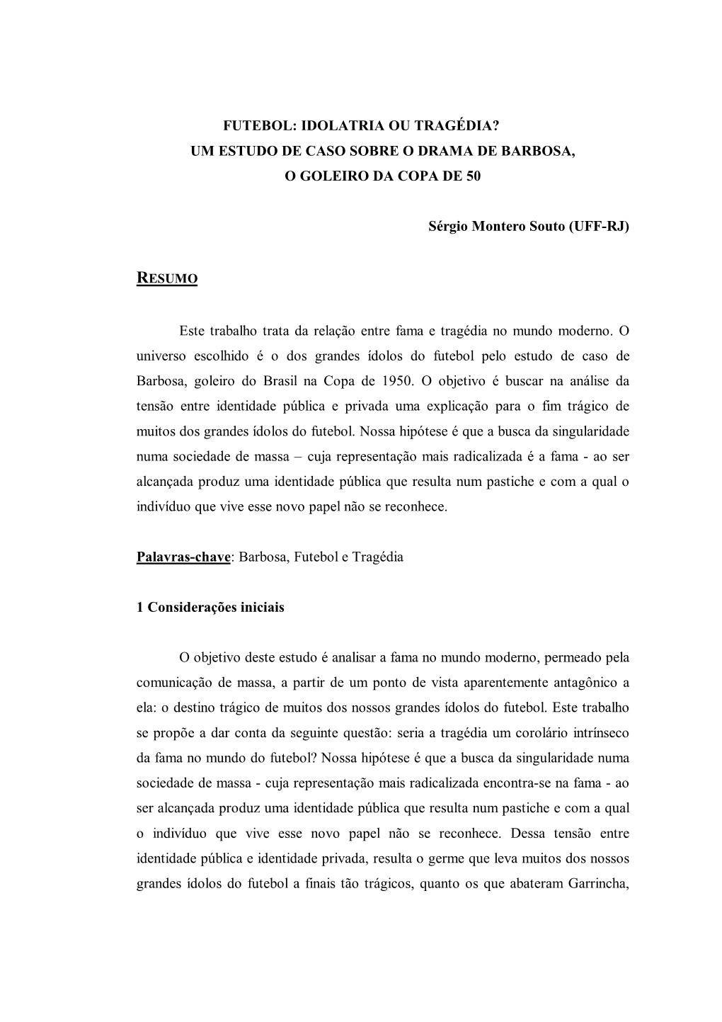 Futebol: Idolatria Ou Tragédia? Um Estudo De Caso Sobre O Drama De Barbosa, O Goleiro Da Copa De 50