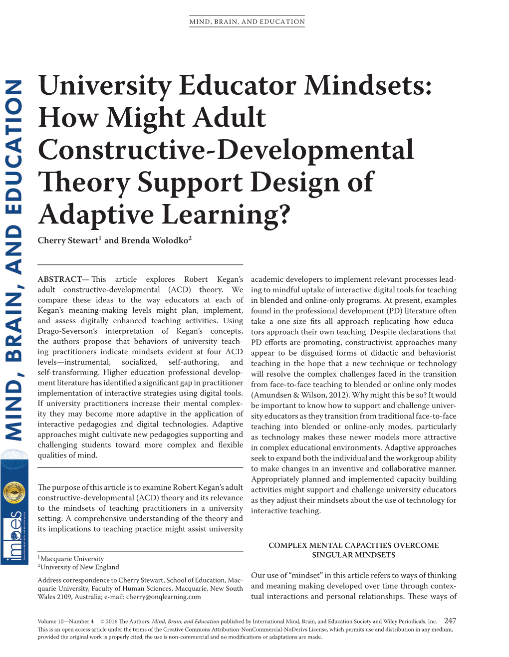 How Might Adult Constructive-Developmental Theory Support Design of Adaptive Learning? Cherry Stewart1 and Brenda Wolodko2