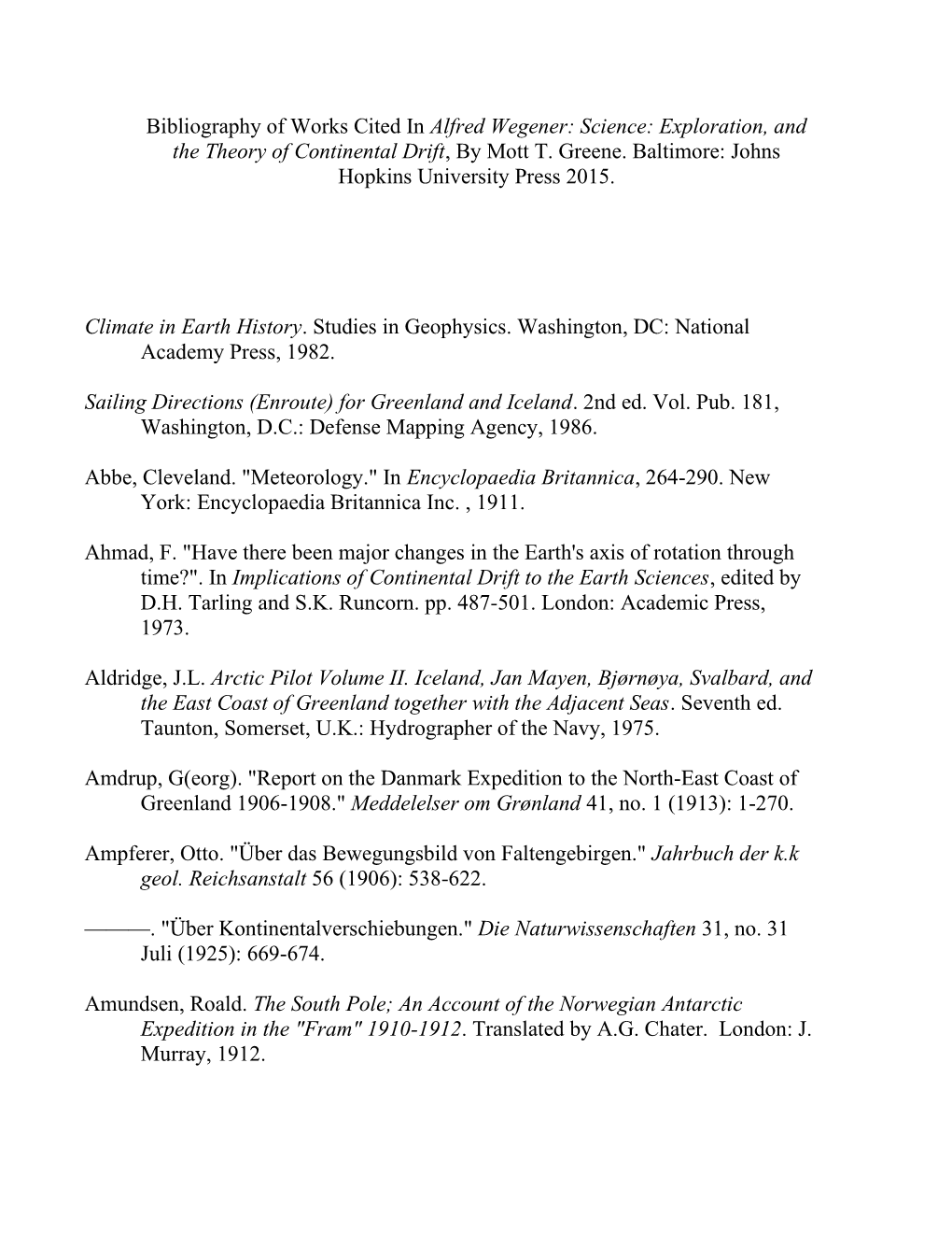 Bibliography of Works Cited in Alfred Wegener: Science: Exploration, and the Theory of Continental Drift, by Mott T