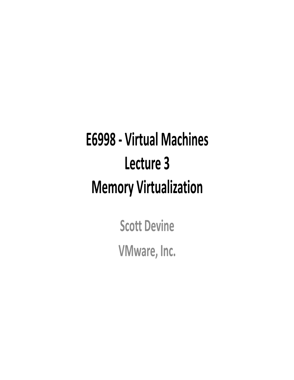 E6998 ‐ Virtual Machines Lecture 3 Memory Virtualization