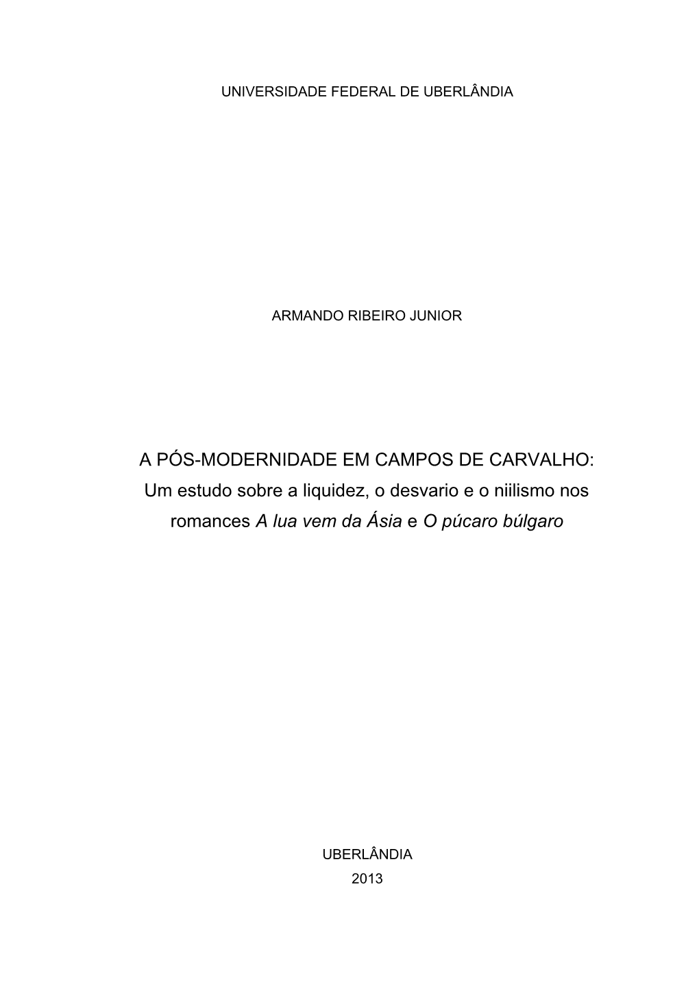 A PÓS-MODERNIDADE EM CAMPOS DE CARVALHO: Um Estudo Sobre a Liquidez, O Desvario E O Niilismo Nos