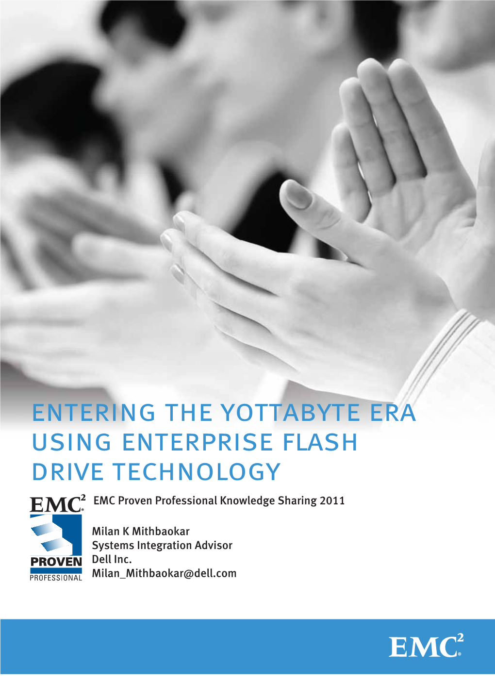 Entering the Yottabyte Era Using Enterprise Flash Drive Technology EMC Proven Professional Knowledge Sharing 2011