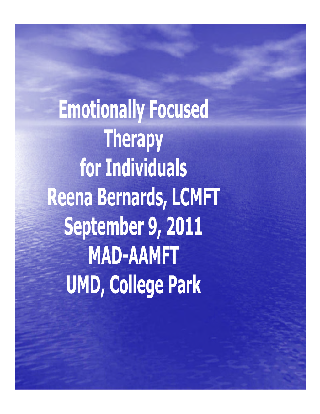 Emotionally Focused Therapy for Individuals Reena Bernards