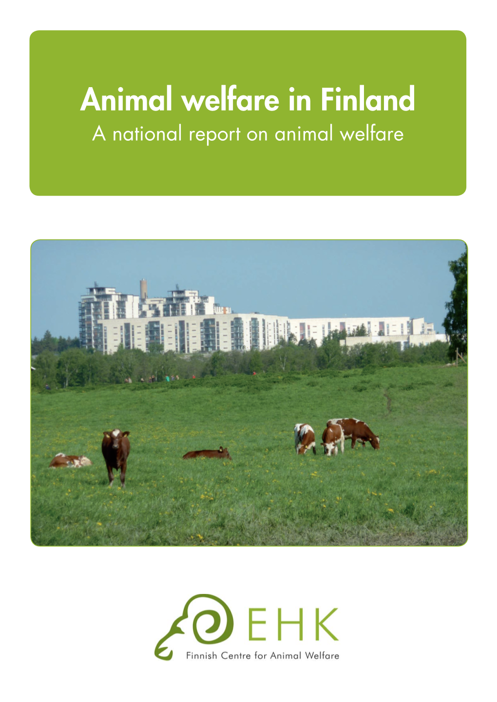 Animal Welfare in Finland a National Report on Animal Welfare