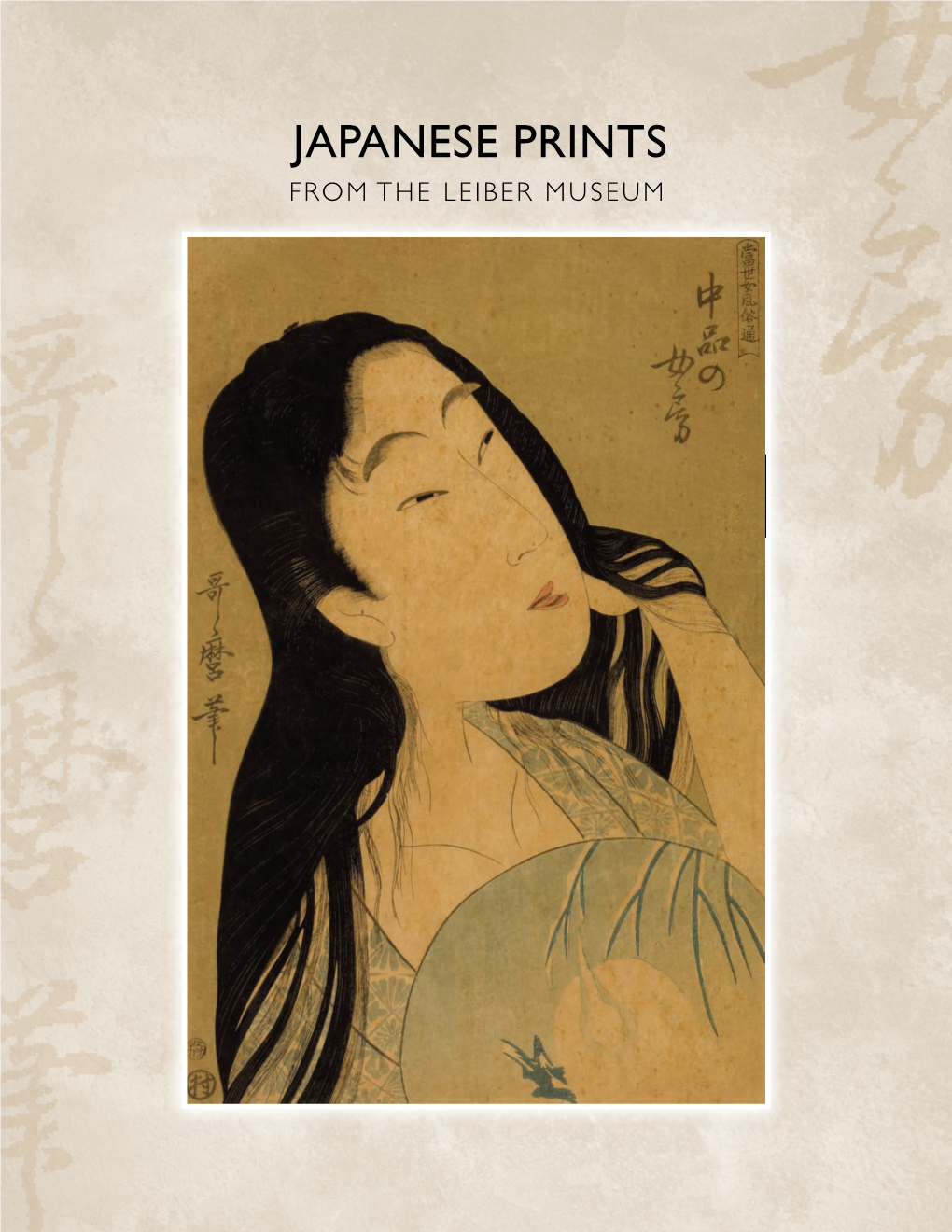 JAPANESE PRINTS FROMTHELEIBERMUSEUM the Judith and Gus Leiber Collection of Japanese Woodblock Prints by E