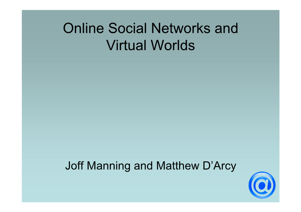 Online Social Networks and Virtual Worlds
