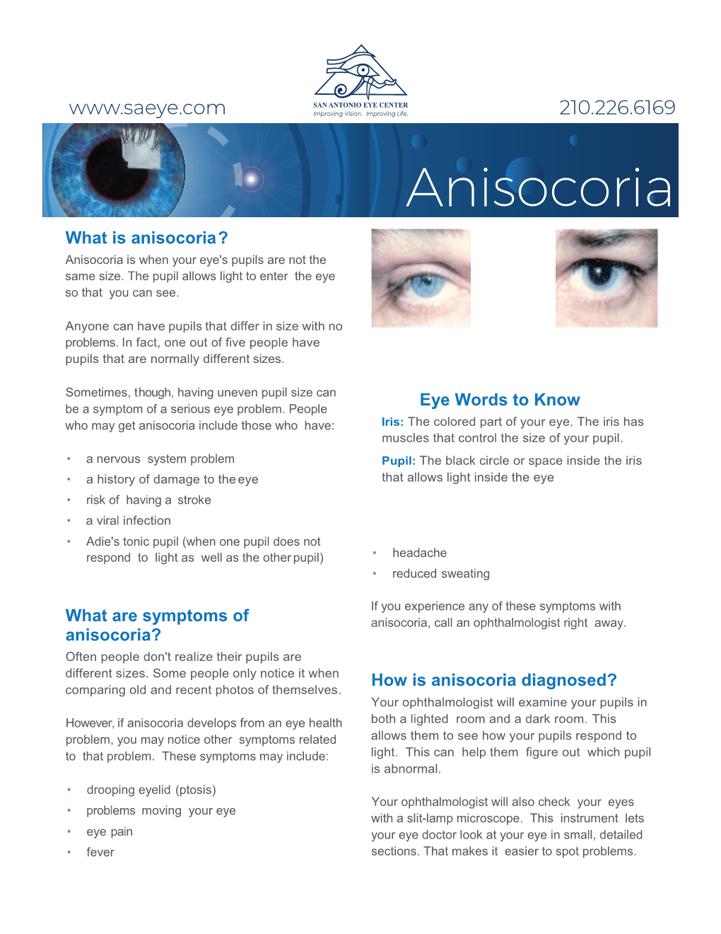 Anisocoria What Is Anisocoria? Anisocoria Is When Your Eye's Pupils Are Not the Same Size