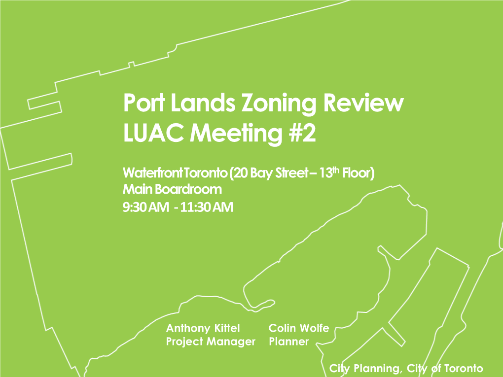 Port Lands Zoning Review LUAC Meeting #2