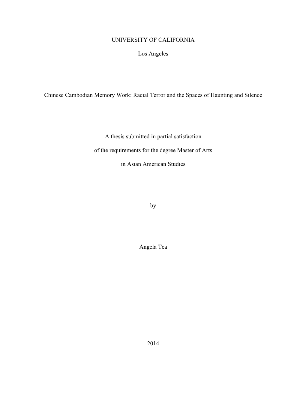 UNIVERSITY of CALIFORNIA Los Angeles Chinese Cambodian Memory Work: Racial Terror and the Spaces of Haunting and Silence a Thesi