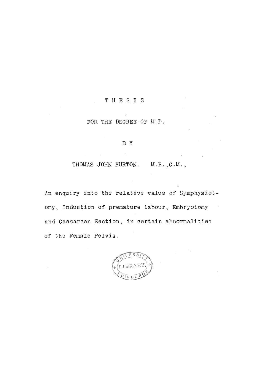 M.B.,C.M., Symphysio Oray, Induction of Premature Labour, Embryotomy