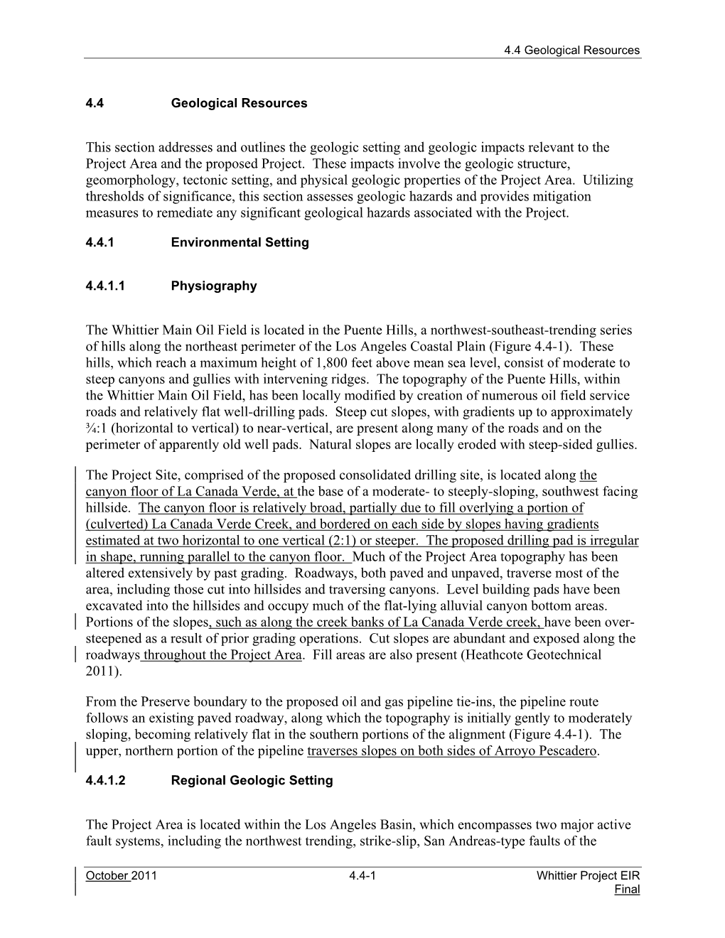 This Section Addresses and Outlines the Geologic Setting and Geologic Impacts Relevant to the Project Area and the Proposed Project