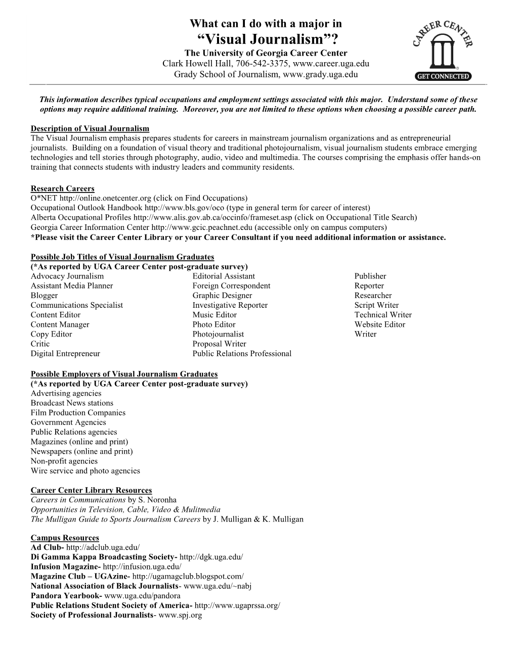 “Visual Journalism”? the University of Georgia Career Center Clark Howell Hall, 706-542-3375, Grady School of Journalism