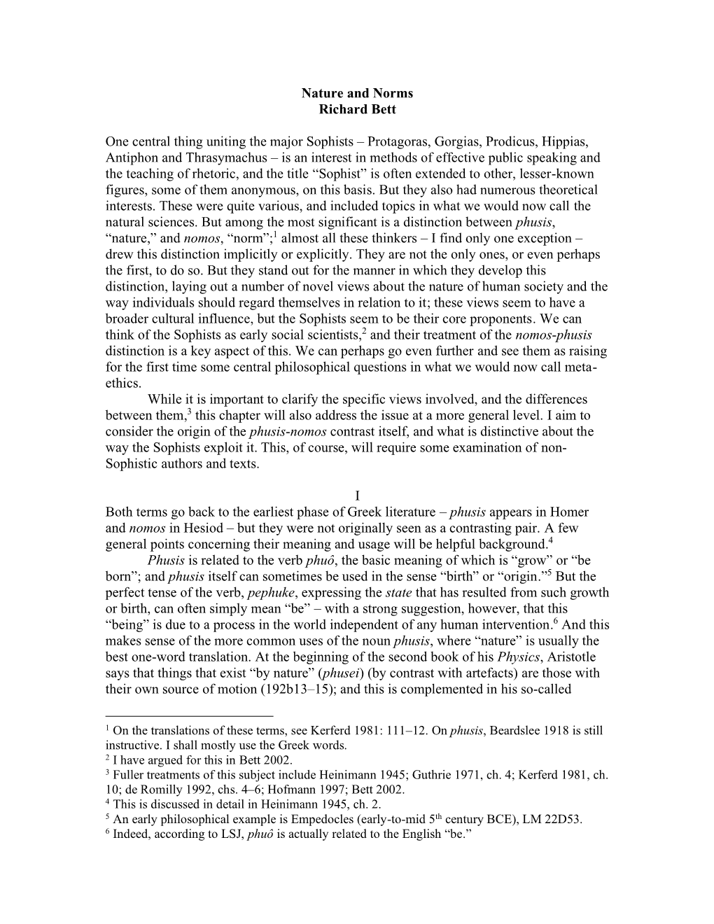 Nature and Norms Richard Bett One Central Thing Uniting the Major Sophists – Protagoras, Gorgias, Prodicus, Hippias, Antiphon