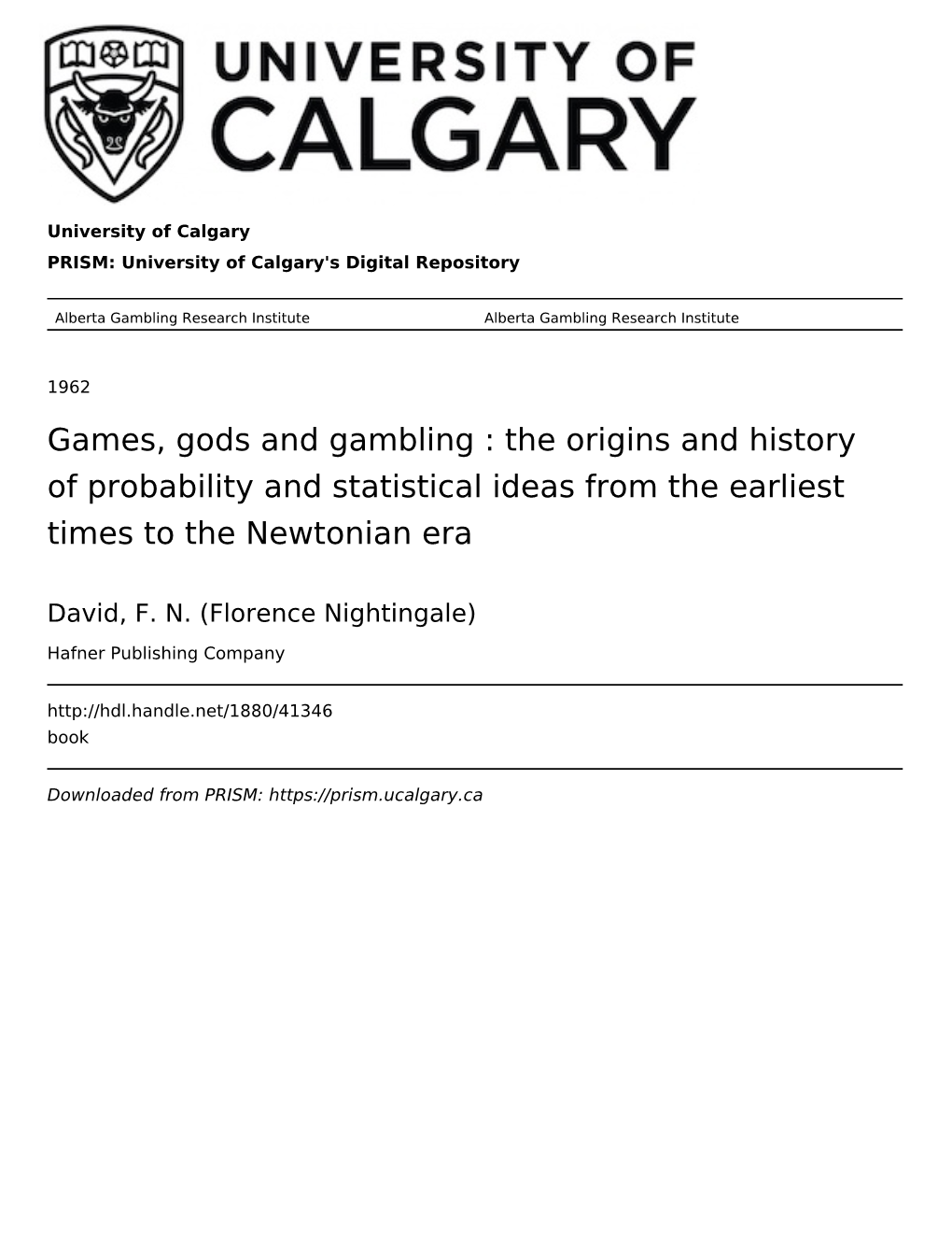 Games, Gods and Gambling : the Origins and History of Probability and Statistical Ideas from the Earliest Times to the Newtonian Era