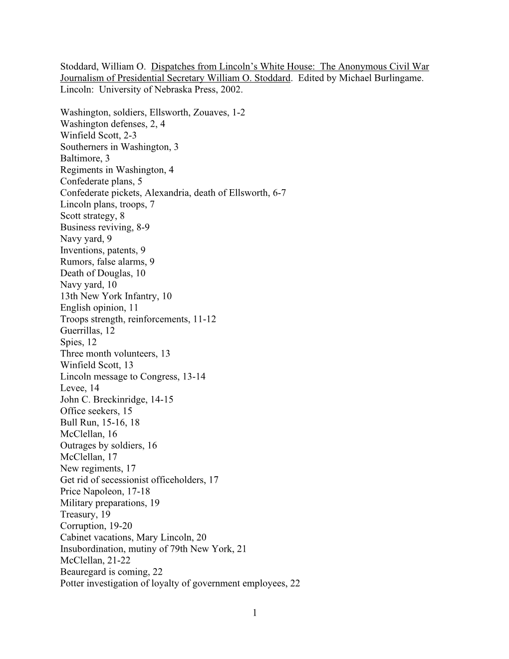 1 Stoddard, William O. Dispatches from Lincoln's White House: the Anonymous Civil War Journalism of Presidential Secretary W