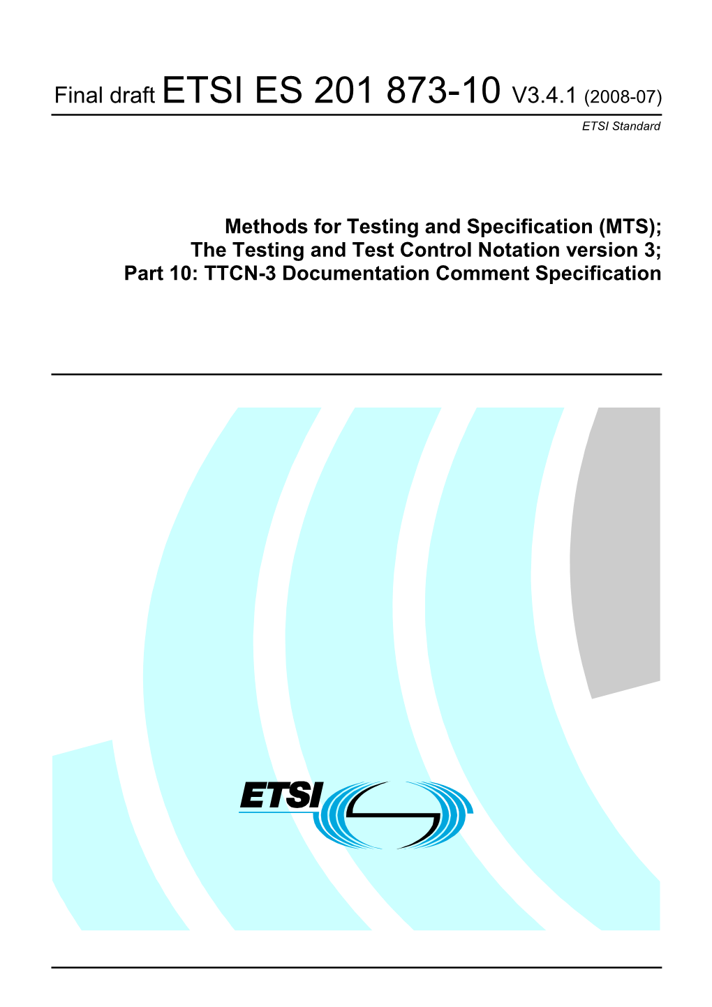 ES 201 873-10 V3.4.1 (2008-07) ETSI Standard