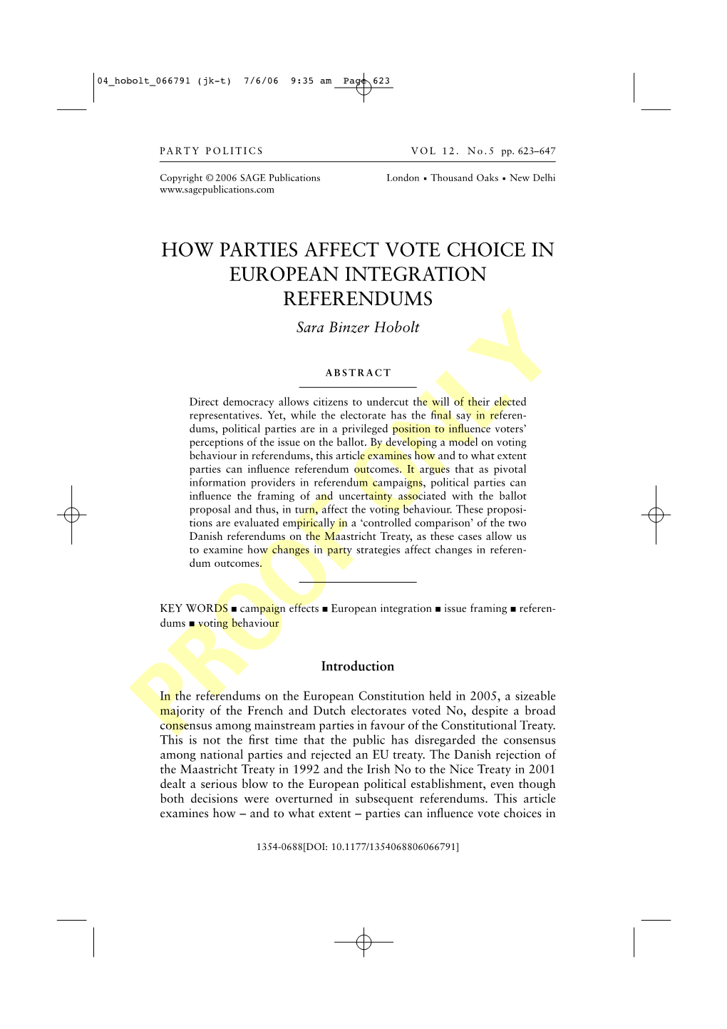 HOW PARTIES AFFECT VOTE CHOICE in EUROPEAN INTEGRATION REFERENDUMS Sara Binzer Hobolt