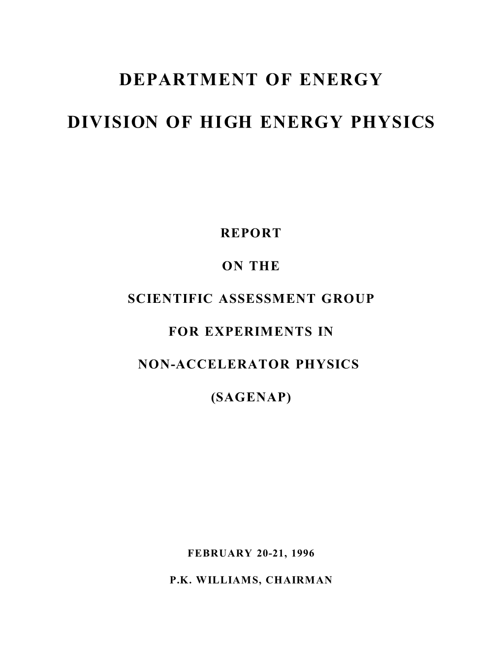 Department of Energy Division of High Energy Physics Scientific Assessment Group for Experiments in Non-Accelerator Physics