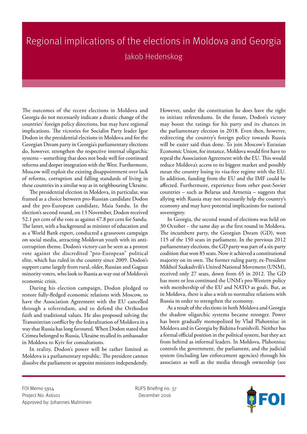 Regional Implications of the Elections in Moldova and Georgia Jakob Hedenskog