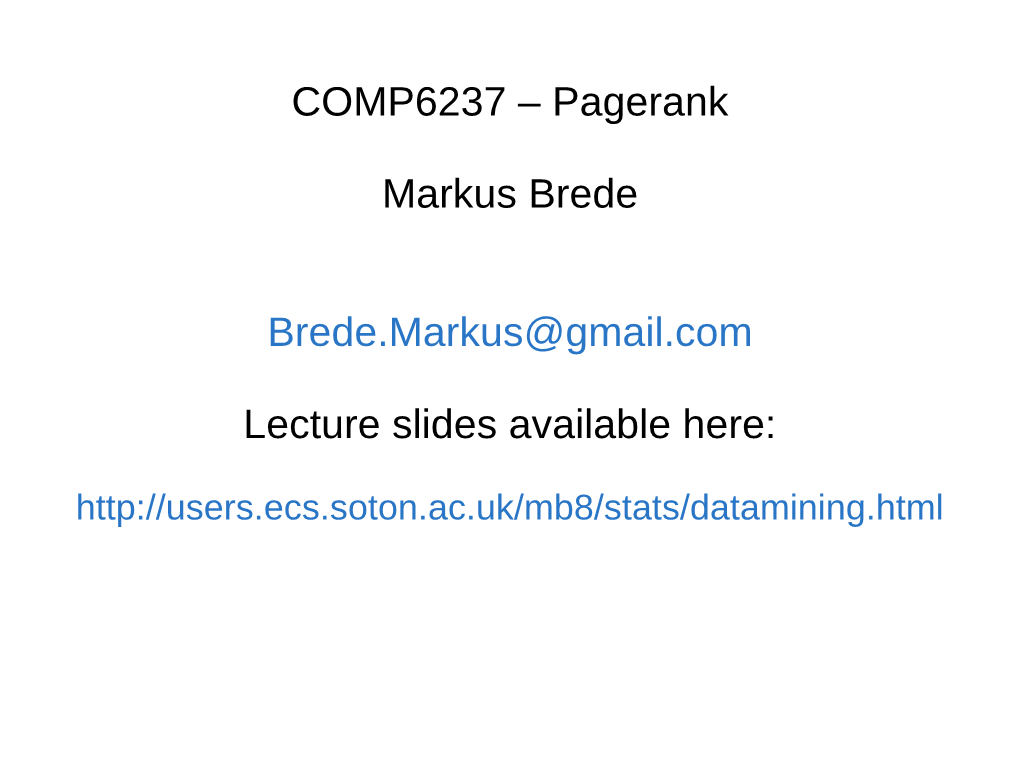 COMP6237 – Pagerank Markus Brede Brede.Markus@Gmail.Com Lecture