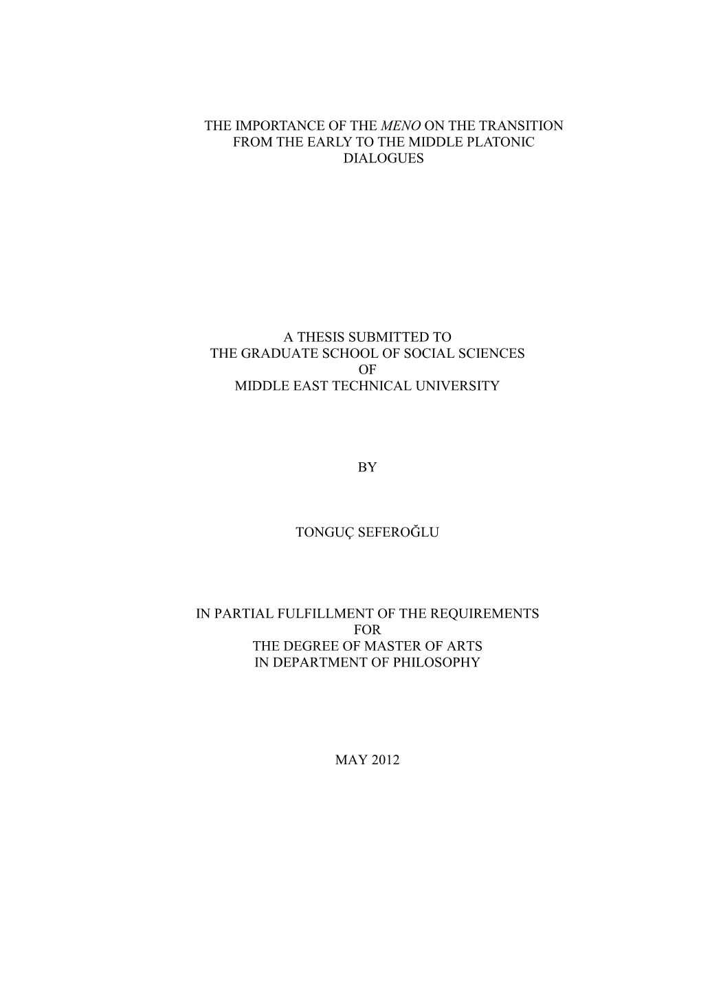 The Importance of the Meno on the Transition from the Early to the Middle Platonic Dialogues a Thesis Submitted to the Graduate