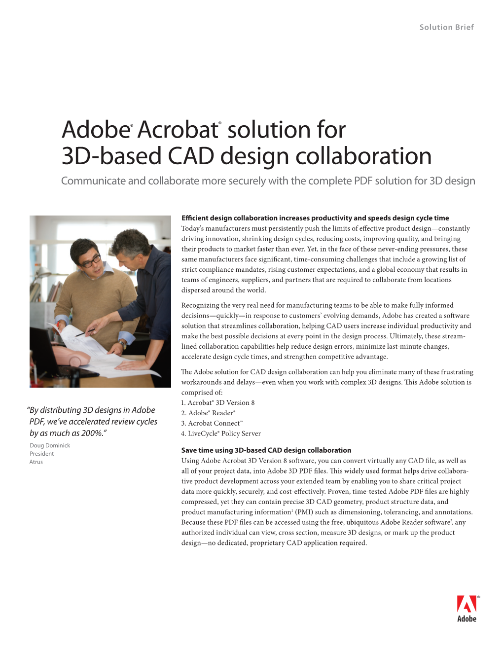 Adobe® Acrobat® Solution for 3D-Based CAD Design Collaboration Communicate and Collaborate More Securely with the Complete PDF Solution for 3D Design