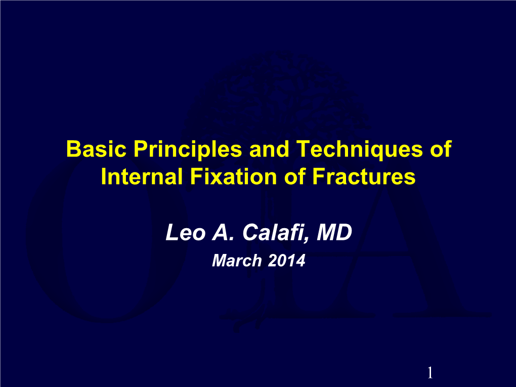 Lag Screws, Rotational Alignment, Compression Plating While Preserving the Biological Environment of the Fracture – IM Rods, Bridge Plating, Ex-Fix, Casting