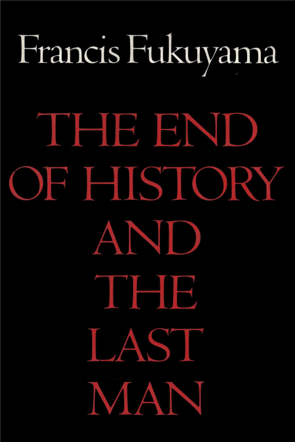 The End of History and the Last Man (The Free Press; 1992)