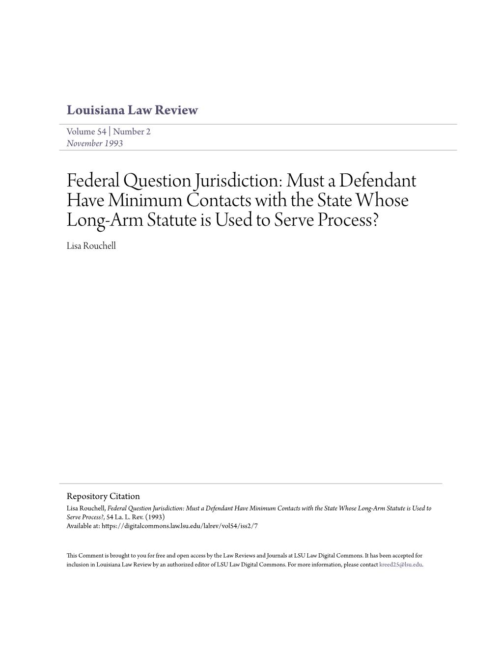 Federal Question Jurisdiction: Must a Defendant Have Minimum Contacts with the State Whose Long-Arm Statute Is Used to Serve Process? Lisa Rouchell