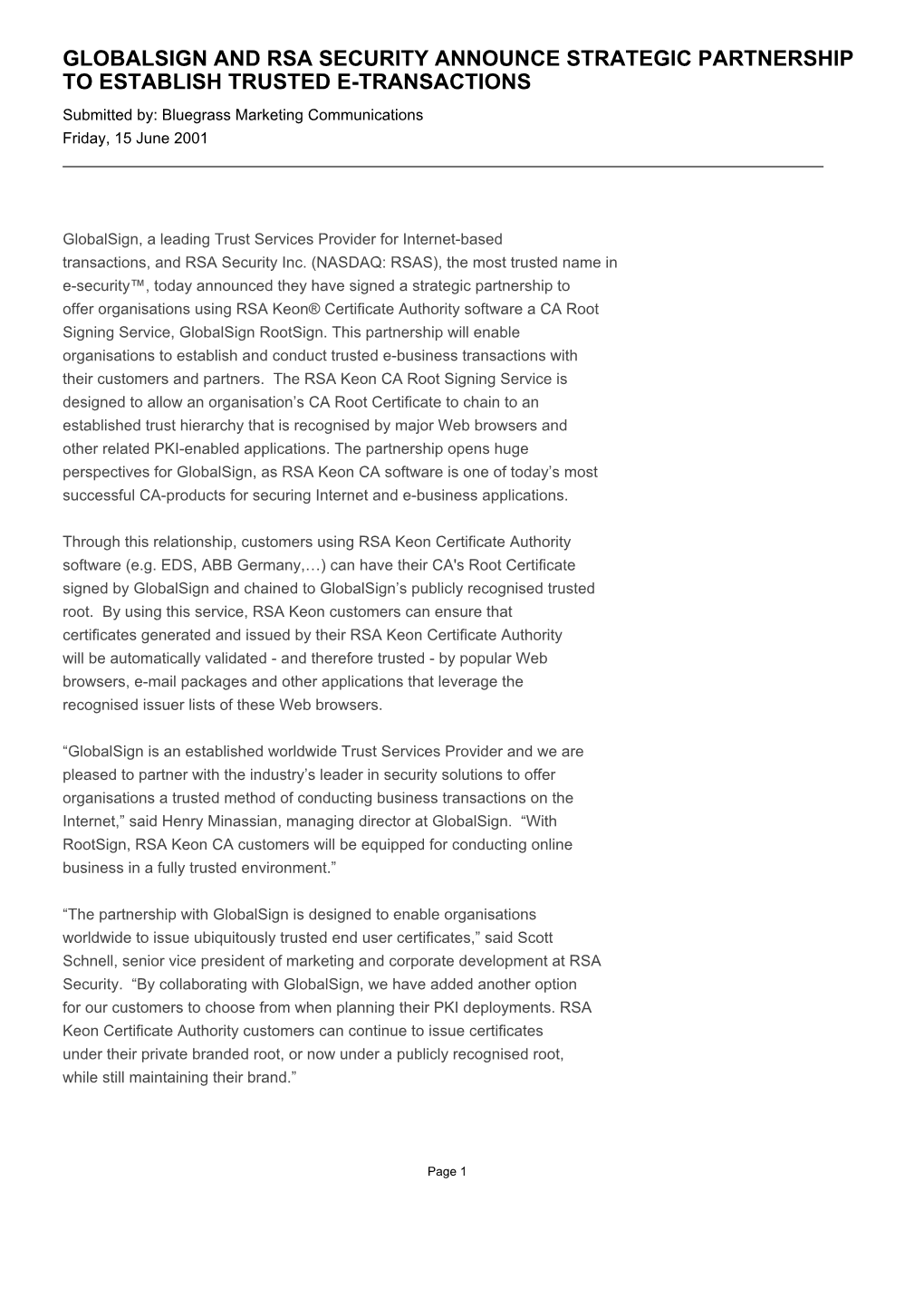 GLOBALSIGN and RSA SECURITY ANNOUNCE STRATEGIC PARTNERSHIP to ESTABLISH TRUSTED E-TRANSACTIONS Submitted By: Bluegrass Marketing Communications Friday, 15 June 2001