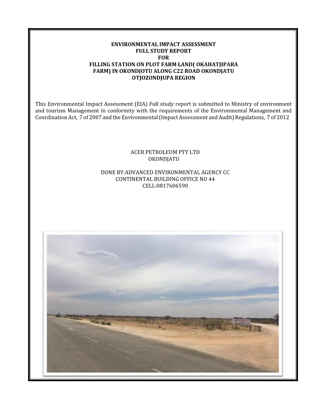 Environmental Impact Assessment Full Study Report for Filling Station on Plot Farm Land( Okahatjipara Farm) in Okondjotu Along C22 Road Okondjatu Otjozondjupa Region