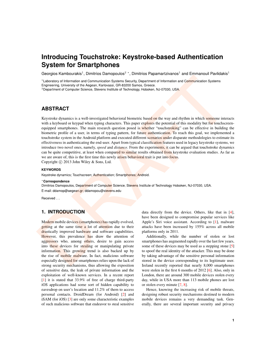 Keystroke-Based Authentication System for Smartphones Georgios Kambourakis1, Dimitrios Damopoulos2 ∗, Dimitrios Papamartzivanos1 and Emmanouil Pavlidakis1